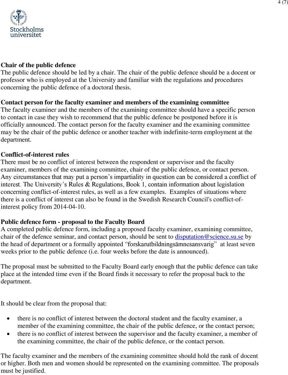 Contact person for the faculty examiner and members of the examining committee The faculty examiner and the members of the examining committee should have a specific person to contact in case they