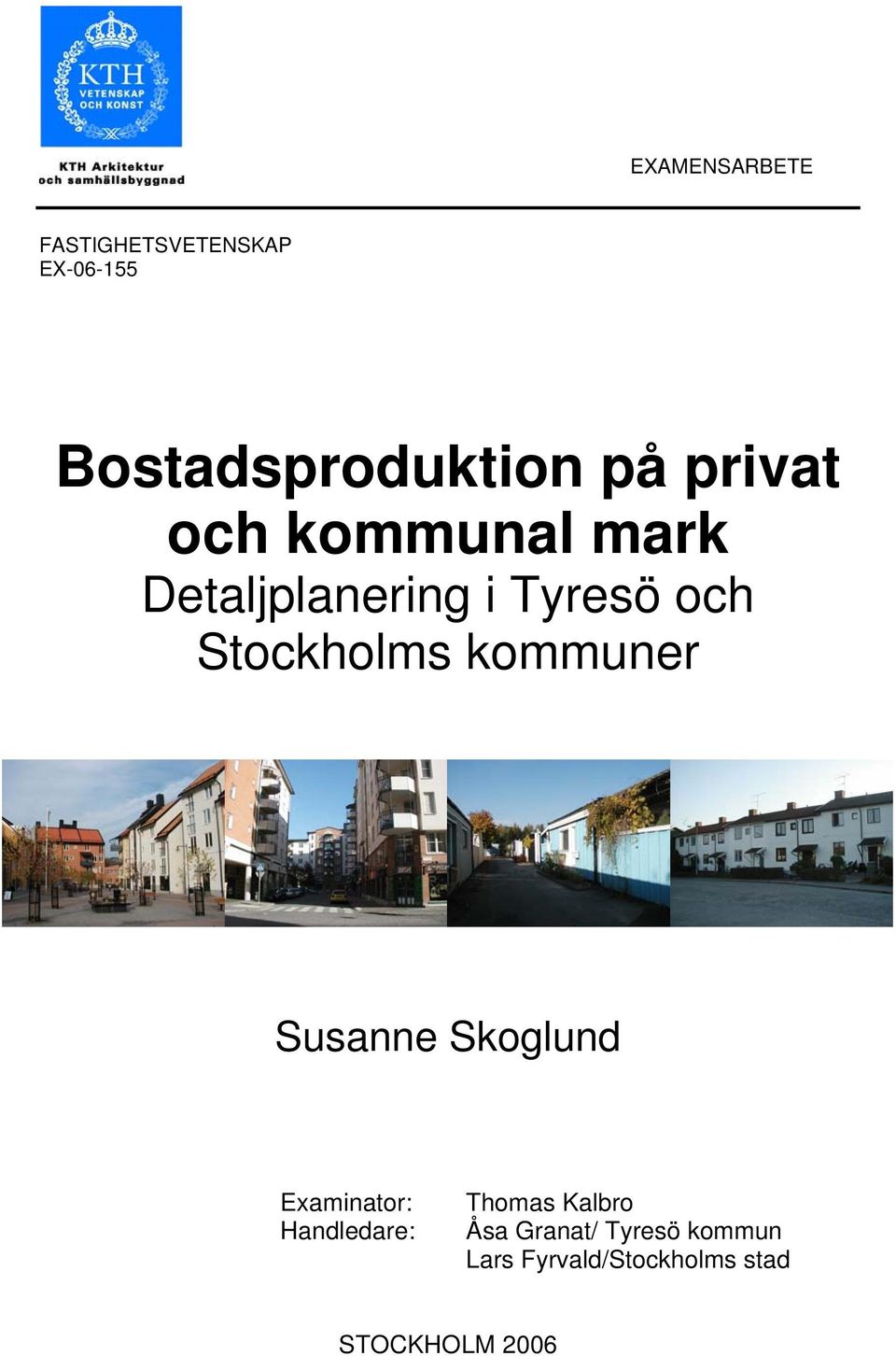 kommuner Susanne Skoglund Examinator: Handledare: Thomas Kalbro