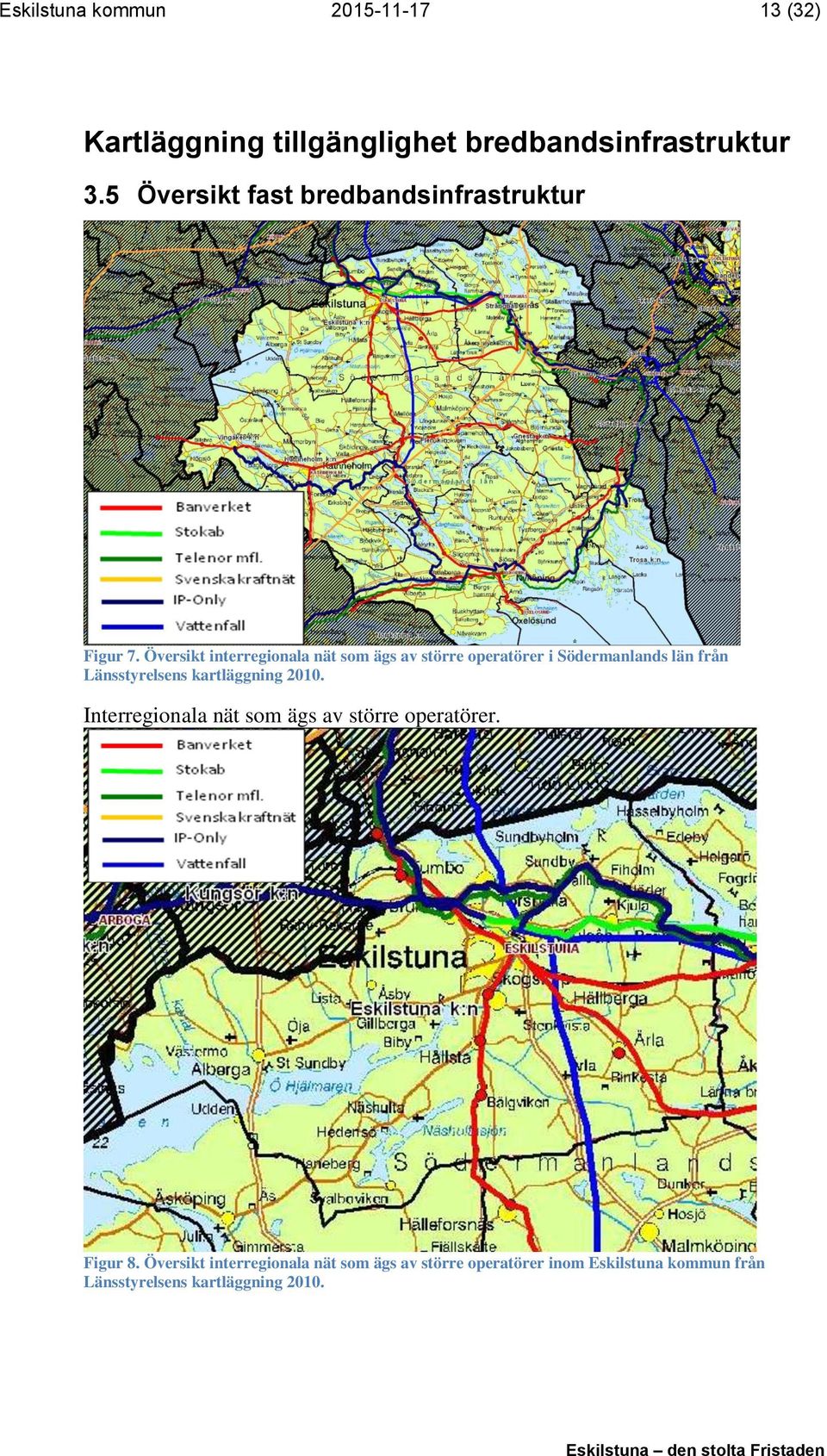 Översikt interregionala nät som ägs av större operatörer i Södermanlands län från Länsstyrelsens