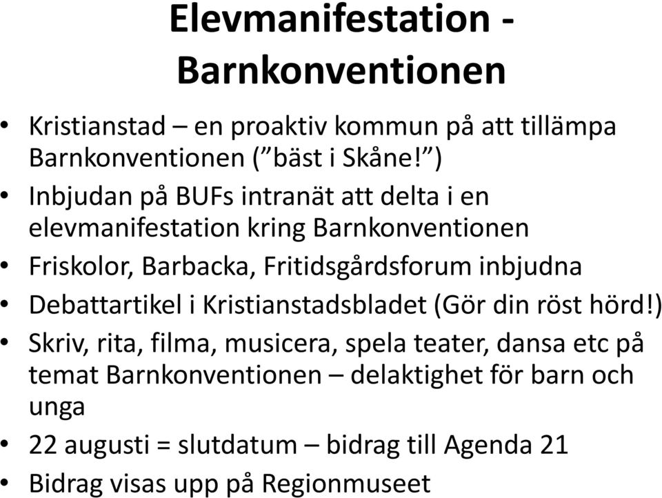 inbjudna Debattartikel i Kristianstadsbladet (Gör din röst hörd!