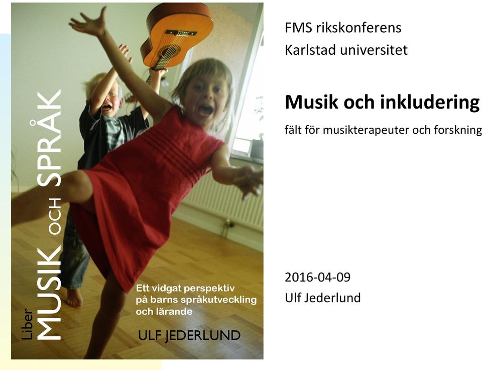 och lärande ULF JEDERLUND Musikochinkludering