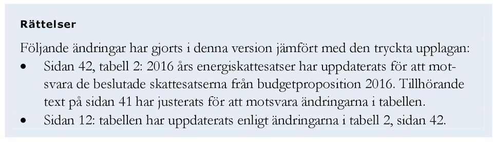 skattesatserna från budgetproposition 2016.