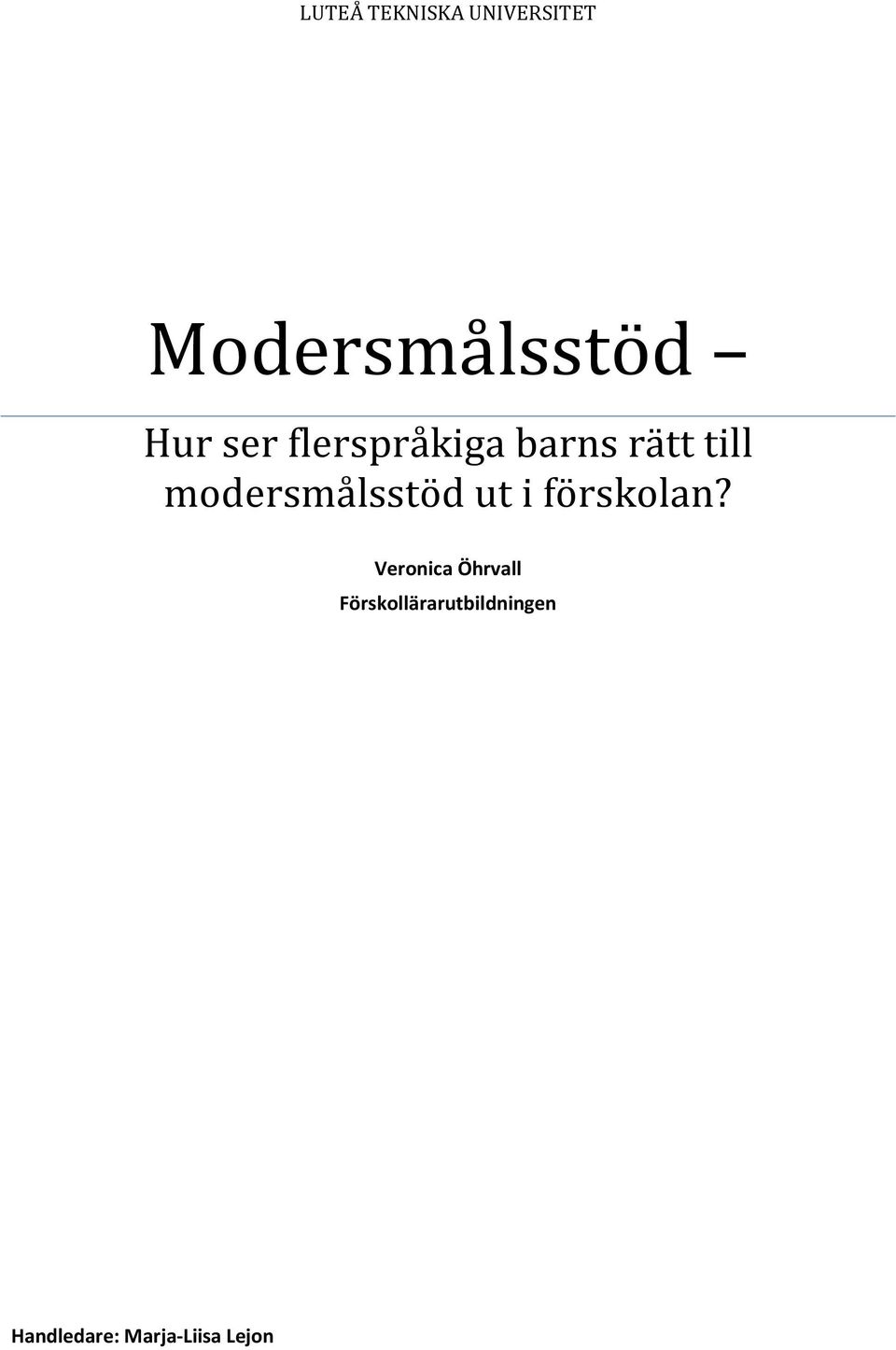 modersmålsstöd ut i förskolan?