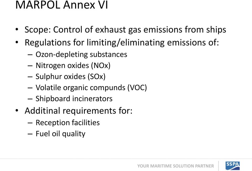 Nitrogen oxides (NOx) Sulphur oxides (SOx) Volatile organic compunds (VOC)