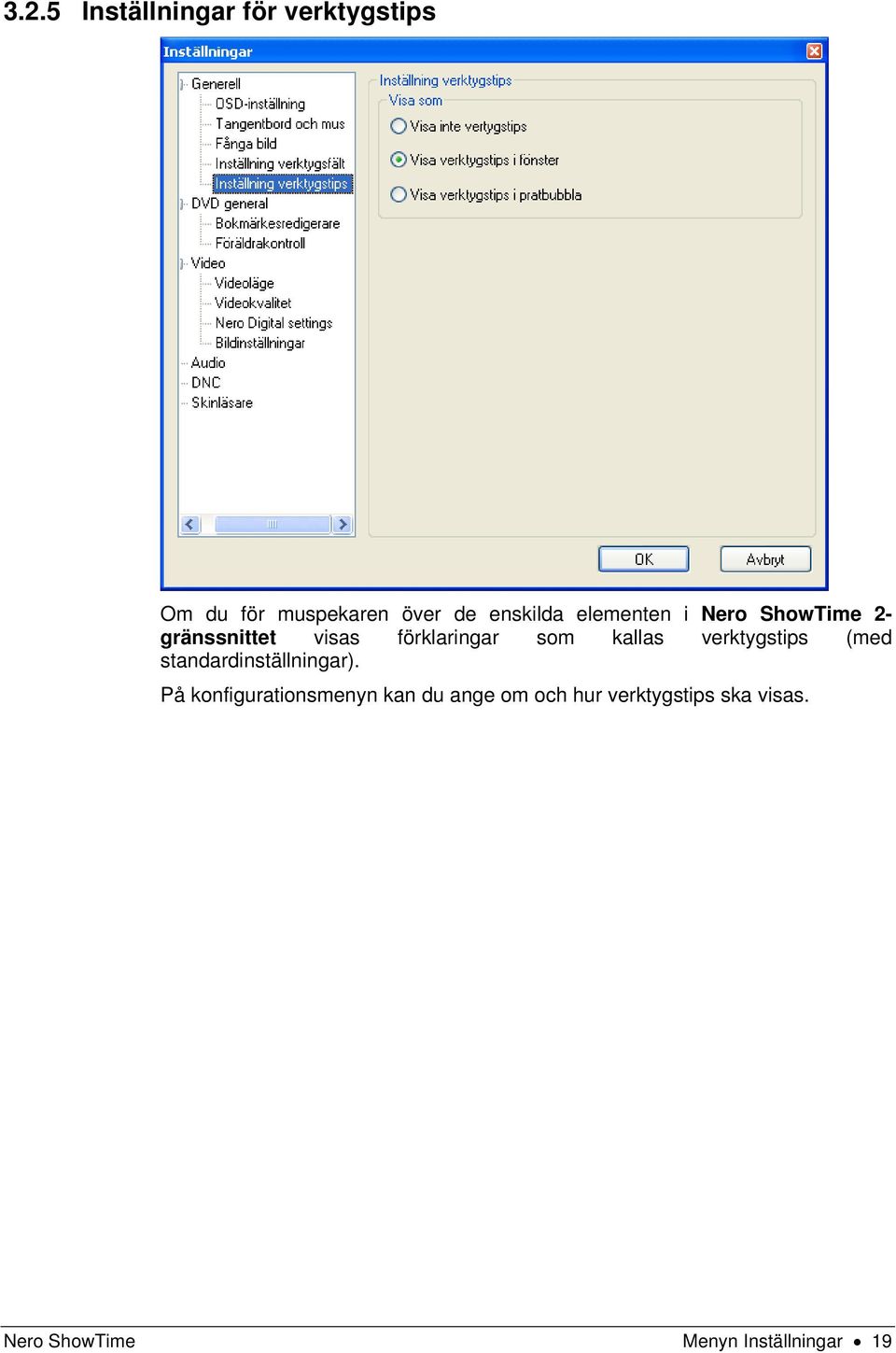 kallas verktygstips (med standardinställningar).