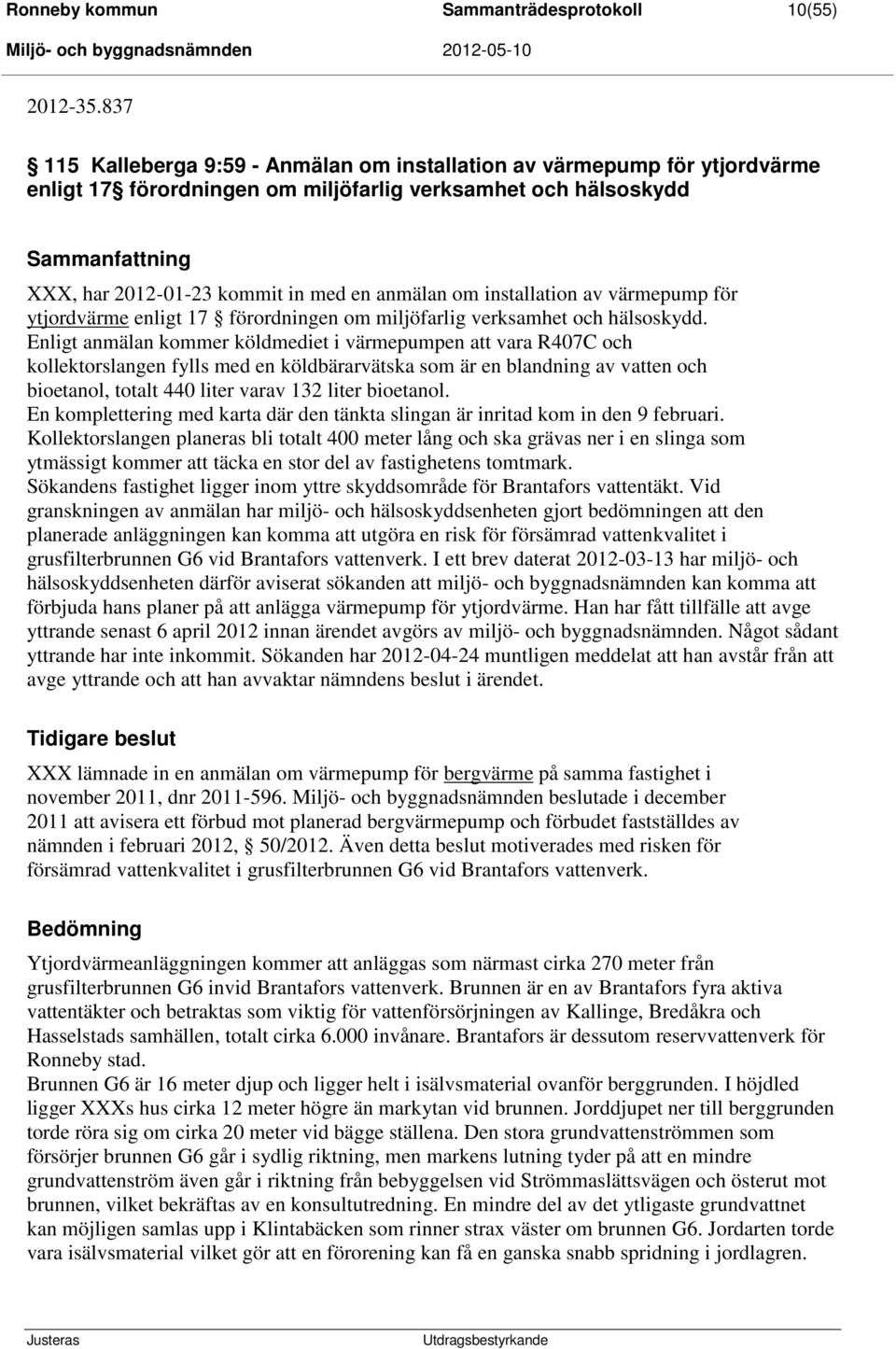 anmälan om installation av värmepump för ytjordvärme enligt 17 förordningen om miljöfarlig verksamhet och hälsoskydd.