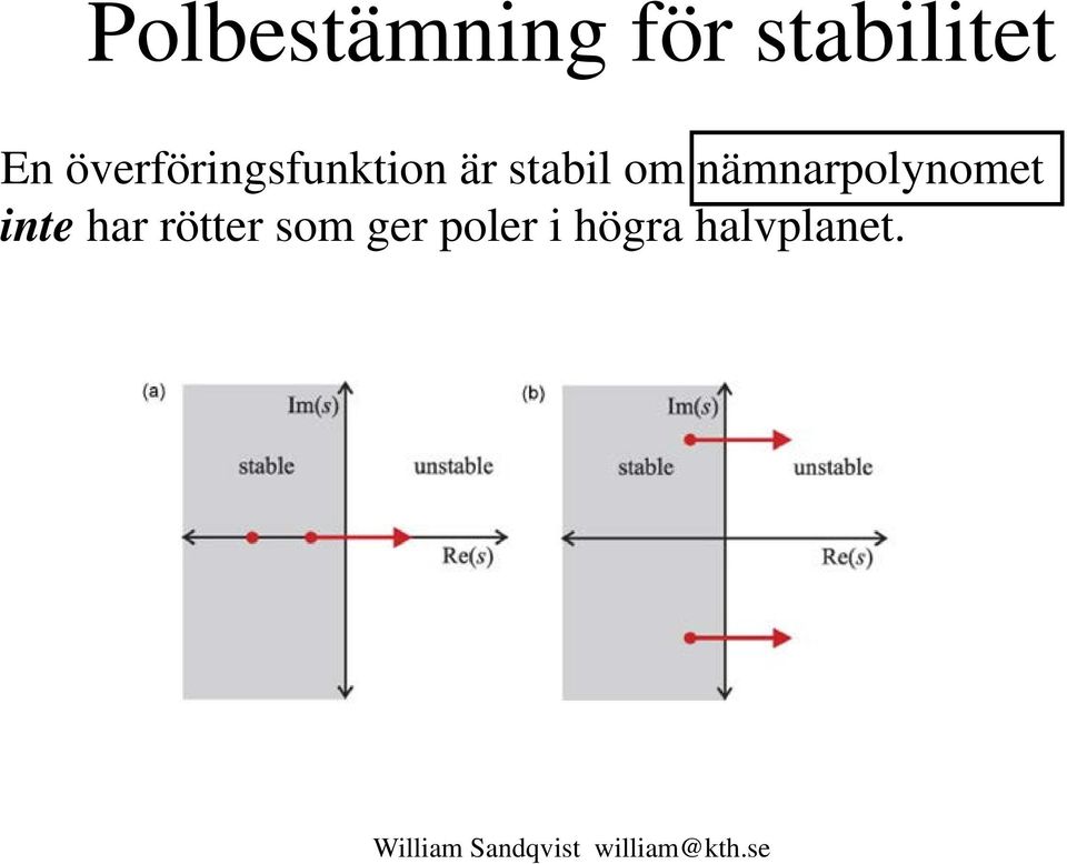 nämnarpolynomet inte har rötter