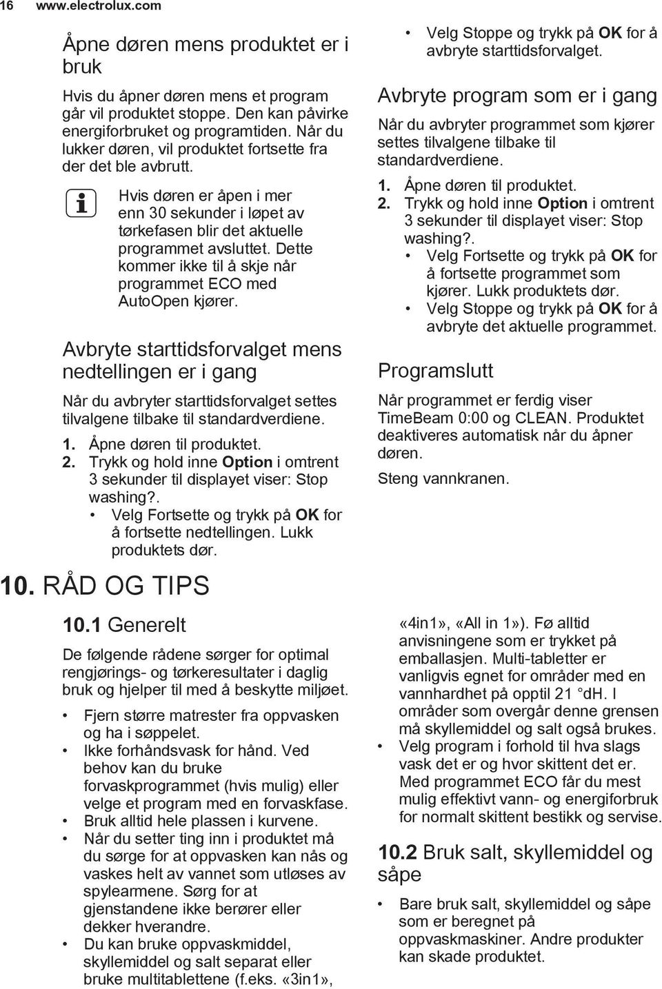 Dette kommer ikke til å skje når programmet ECO med AutoOpen kjører.