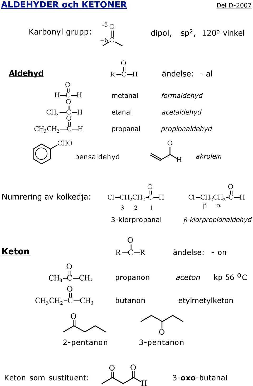 av kolkedja: l 2 2 3 2 1 3-klorpropanal l 2 2! "!