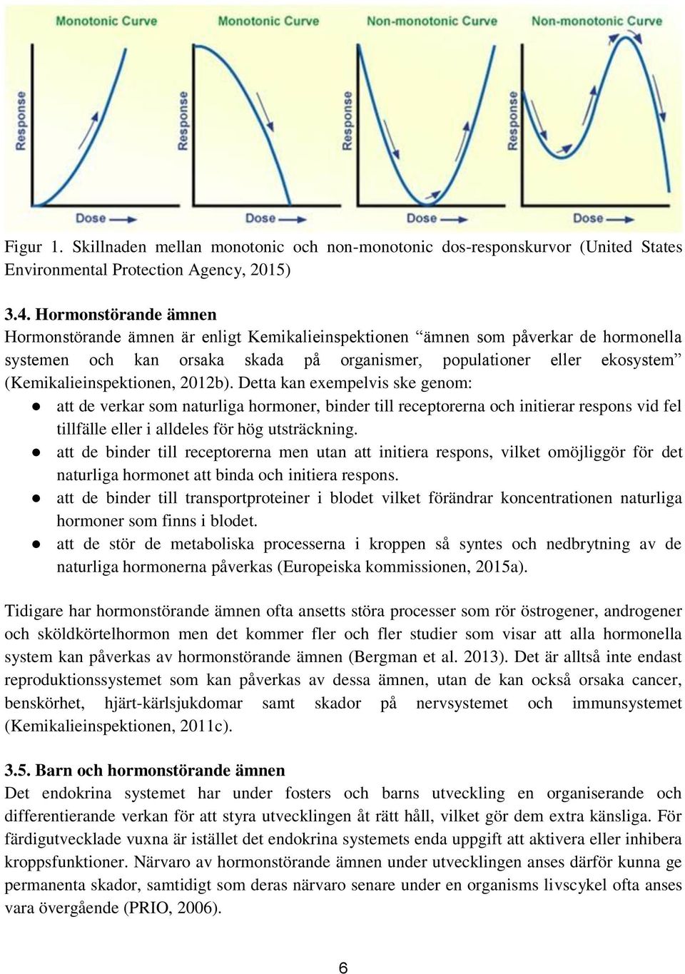 (Kemikalieinspektionen, 2012b).