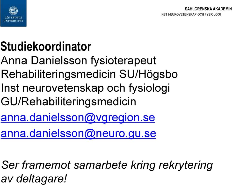 fysiologi GU/Rehabiliteringsmedicin anna.danielsson@vgregion.