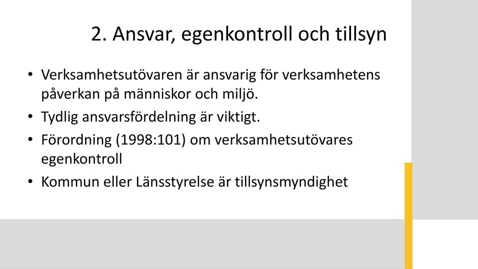 Tydlig ansvarsfördelning är viktigt.