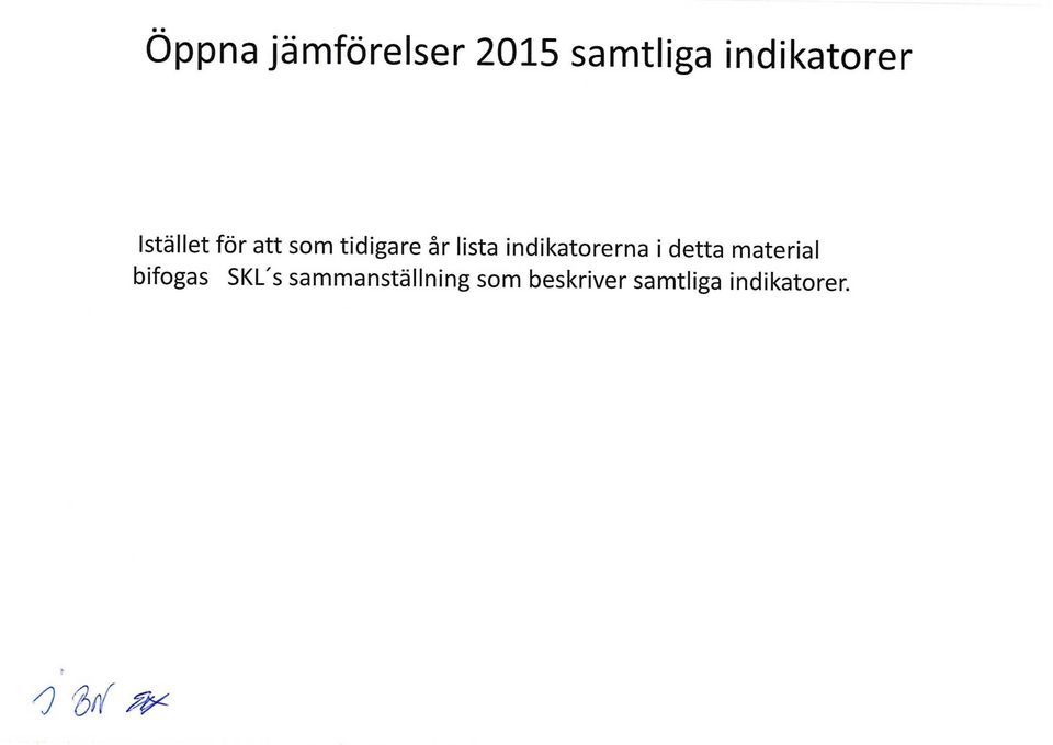 indikatorerna i detta material bifogas SKL's