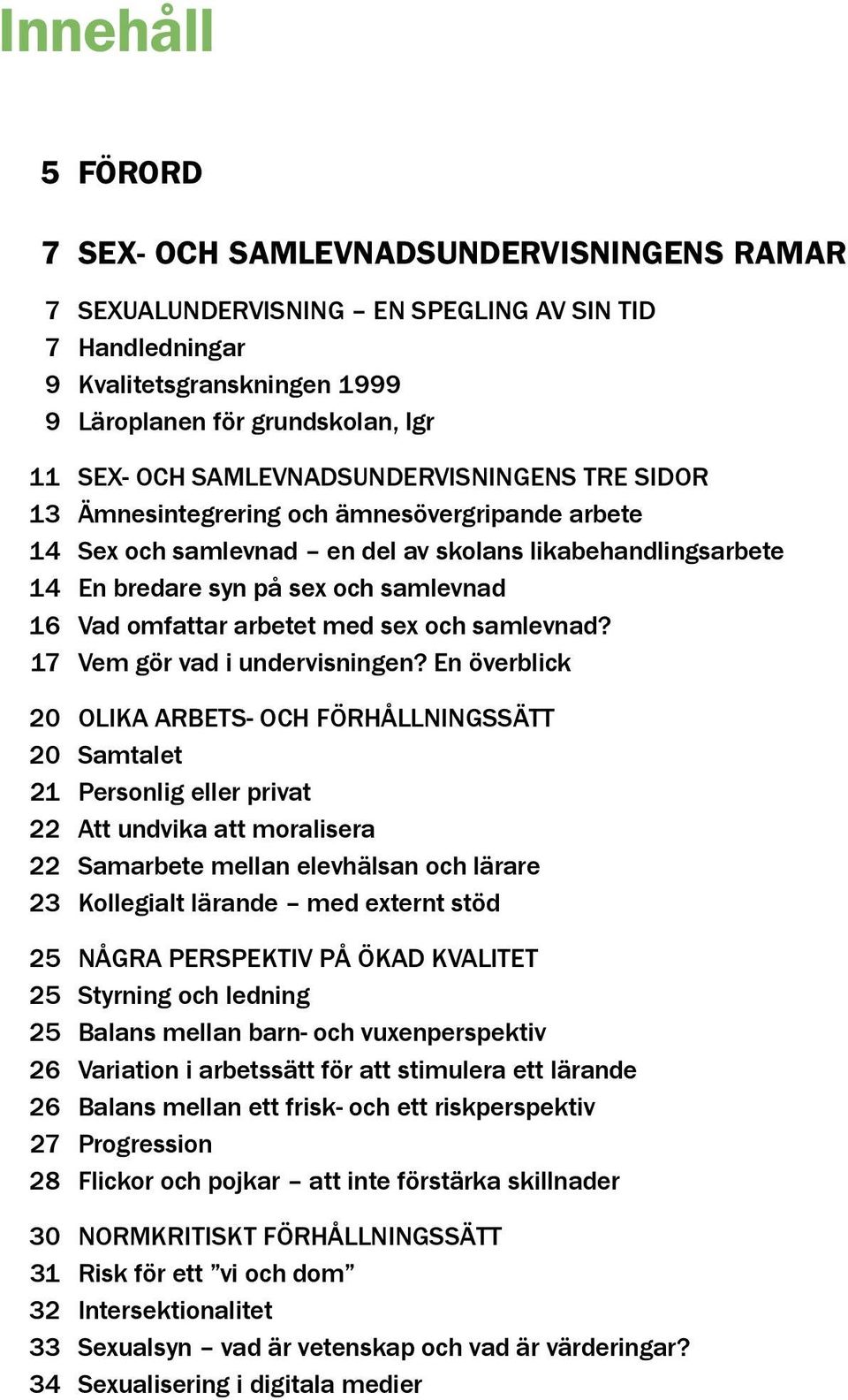 omfattar arbetet med sex och samlevnad? 17 vem gör vad i undervisningen?