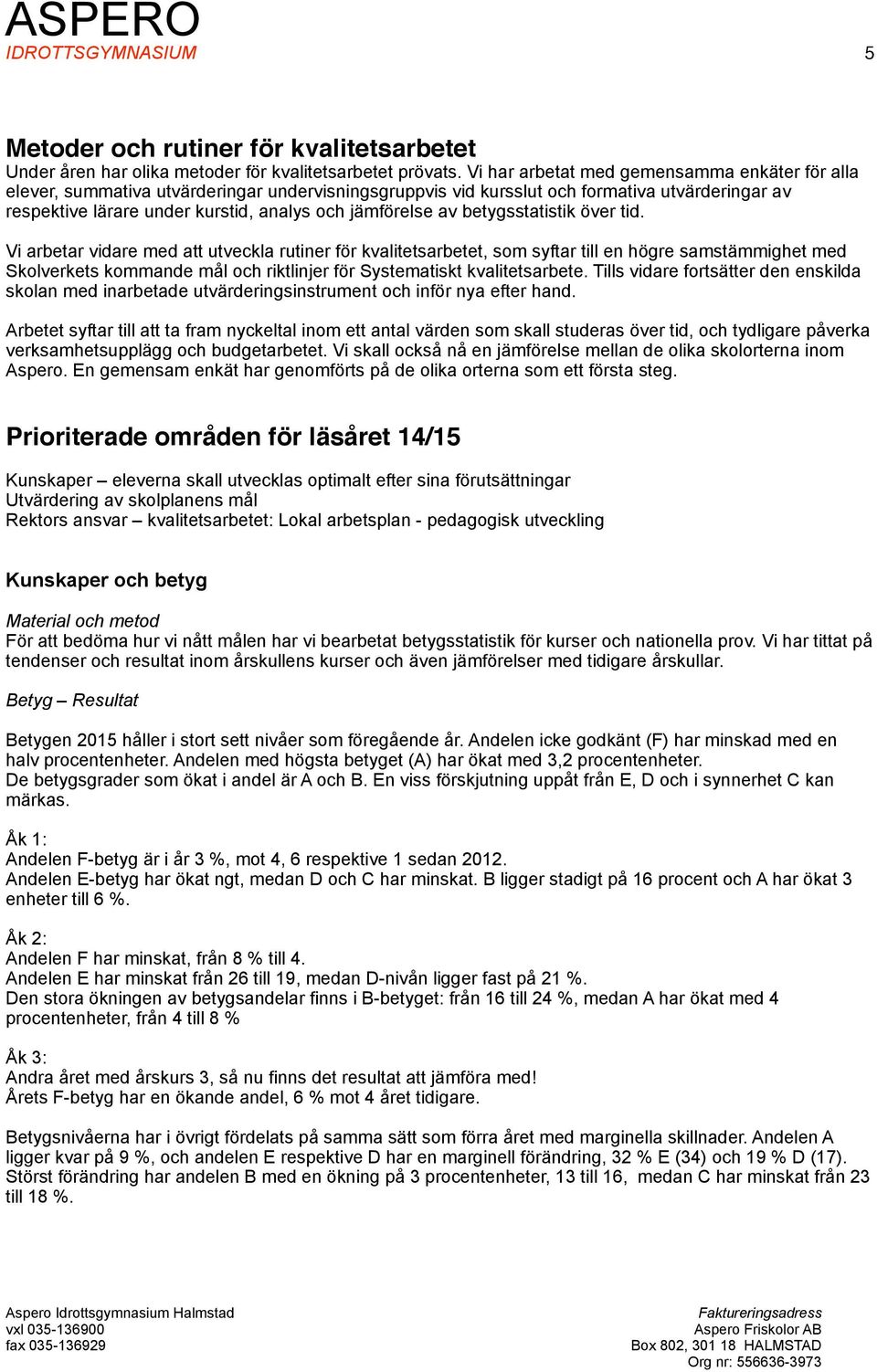 av betygsstatistik över tid.