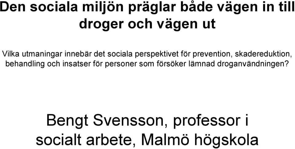 skadereduktion, behandling och insatser för personer som försöker