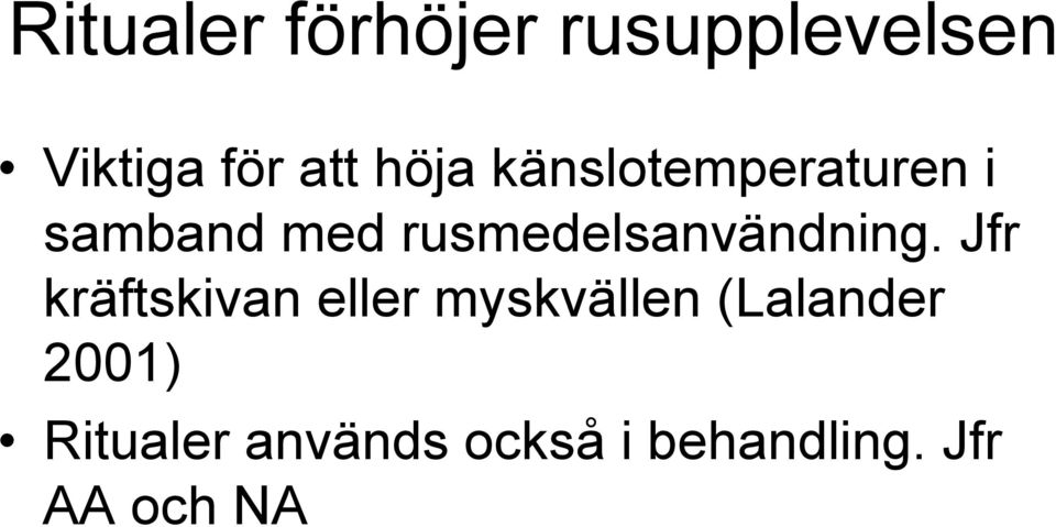 rusmedelsanvändning.