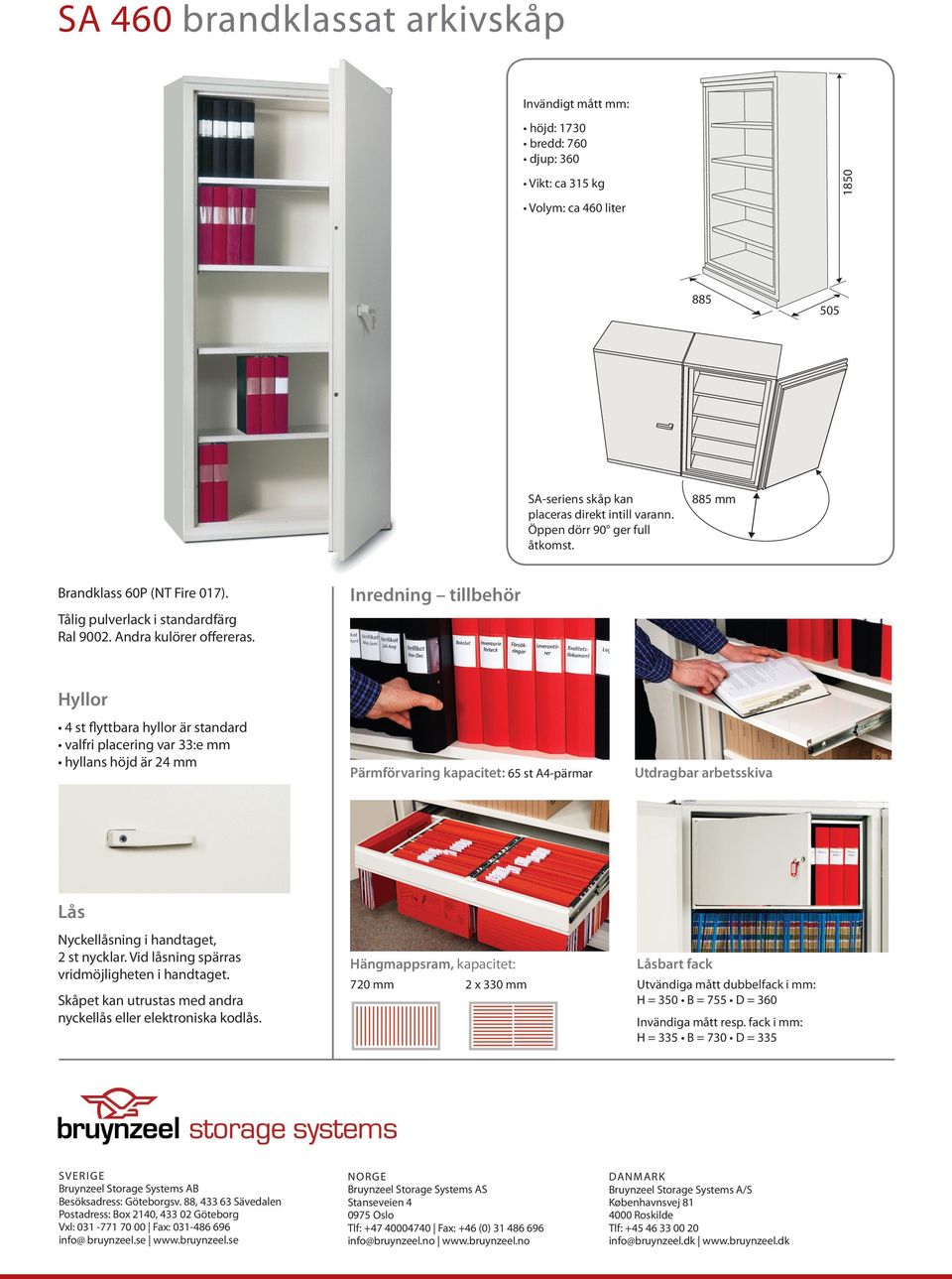 hyllor är standard Pärmförvaring kapacitet: 65 st A4-pärmar 720