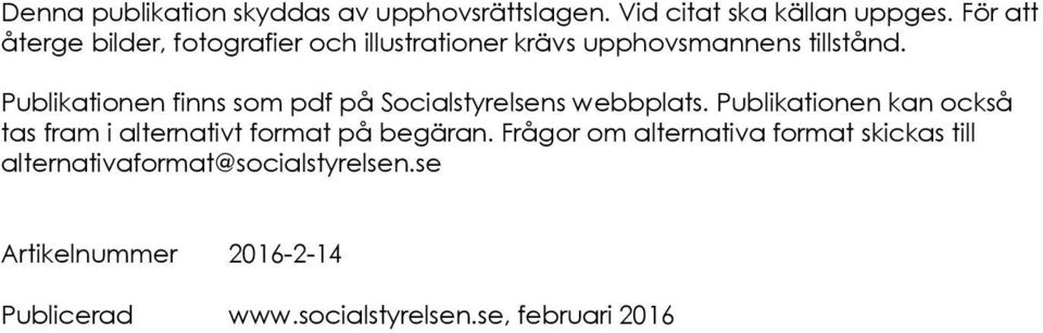 Publikationen finns som pdf på Socialstyrelsens webbplats.