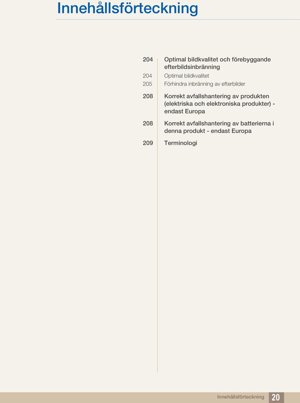 av produkten (elektriska och elektroniska produkter) - endast Europa 208 Korrekt