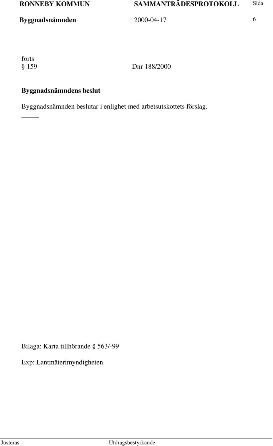 med arbetsutskottets förslag.