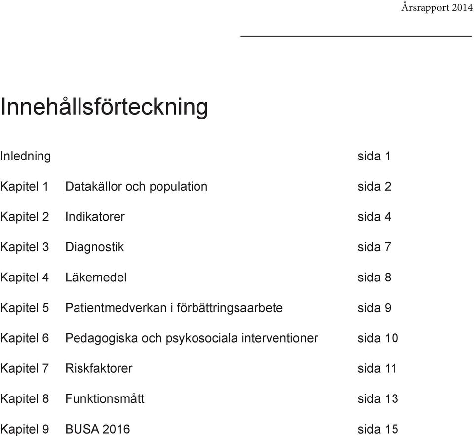 Patientmedverkan i förbättringsaarbete sida 9 Kapitel 6 Pedagogiska och psykosociala