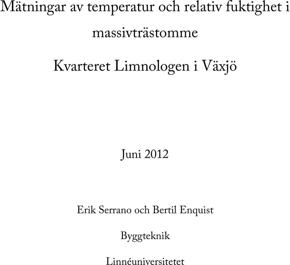 Limnologen i Växjö Juni 2012 Erik