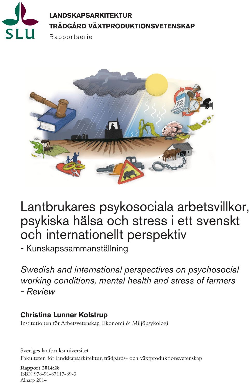perspektiv - Kunskapssammanställning Swedish and international perspectives on psychosocial working conditions, mental health and stress of farmers - Review Christina Lunner Kolstrup
