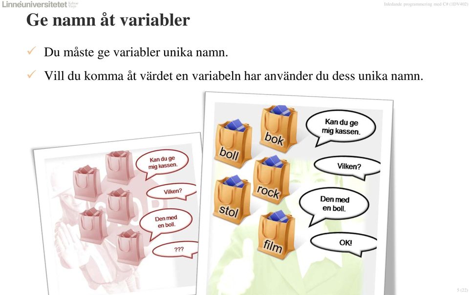 Vill du komma åt värdet en