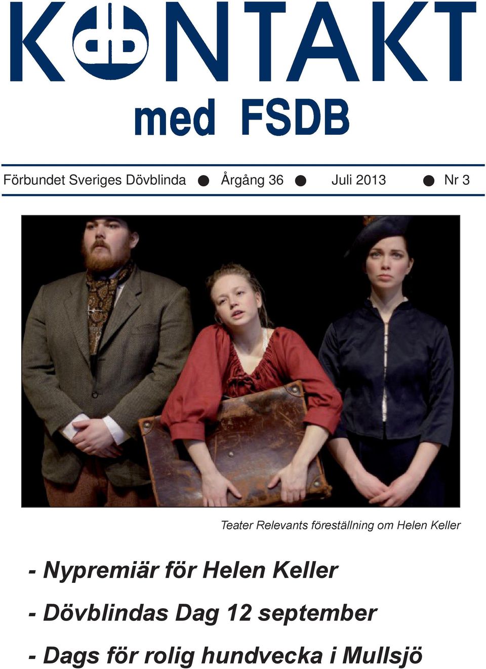 Keller - Nypremiär för Helen Keller - Dövblindas