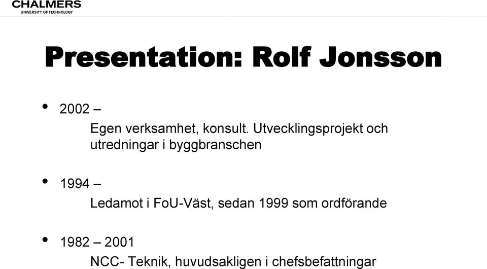 Utvecklingsprojekt och utredningar i byggbranschen