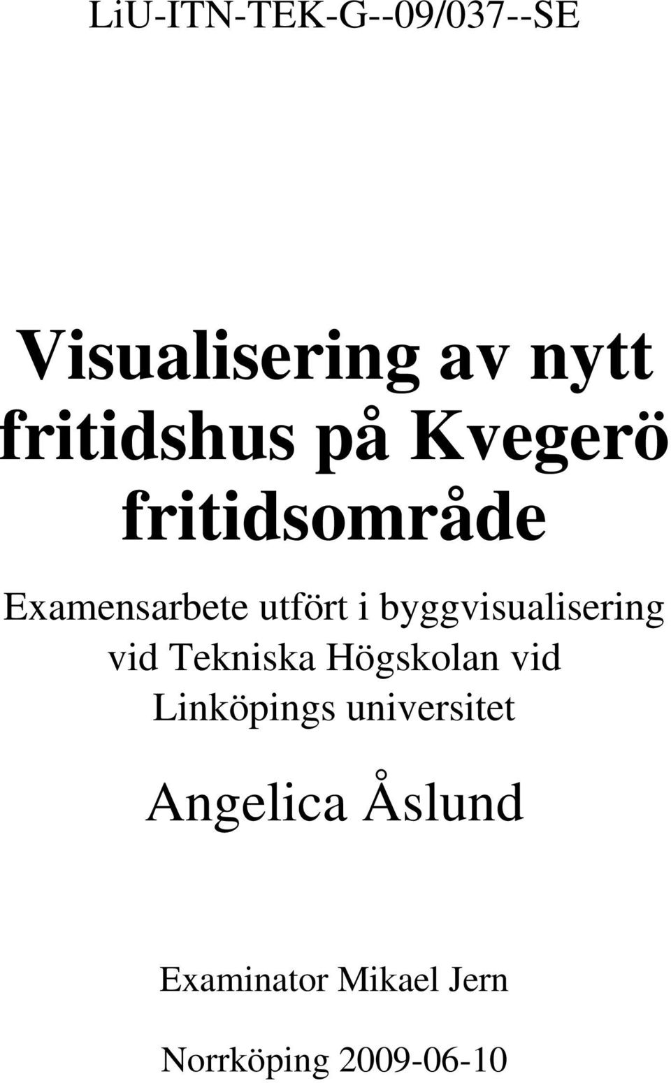 byggvisualisering vid Tekniska Högskolan vid Linköpings