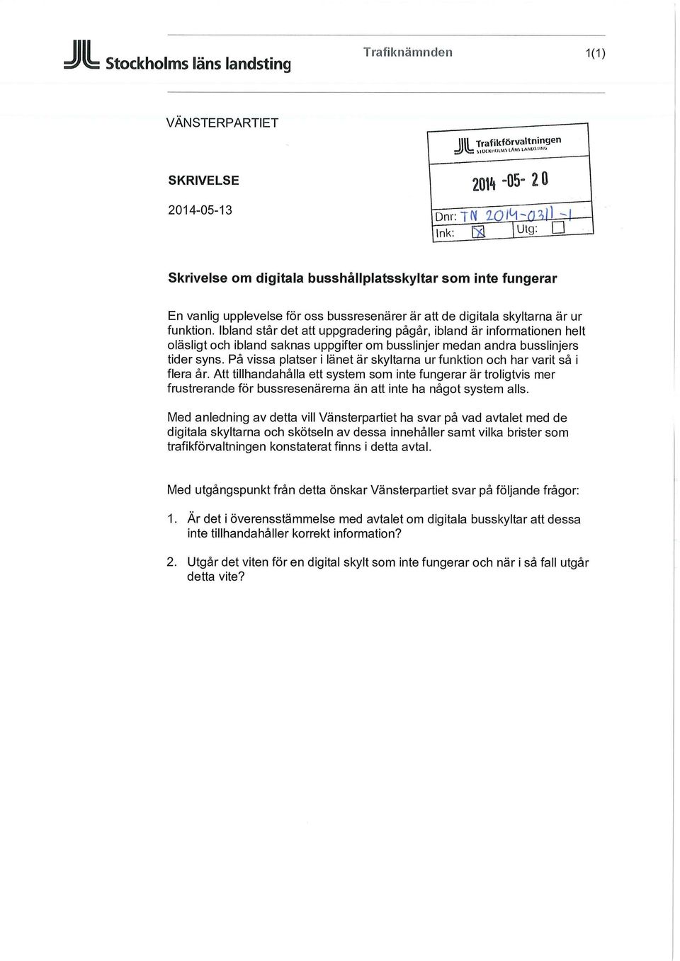 Ibland står det att uppgradering pågår, ibland är informationen helt oläsligt och ibland saknas uppgifter om busslinjer medan andra busslinjers tider syns.