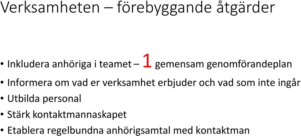verksamhet erbjuder och vad som inte ingår Utbilda personal