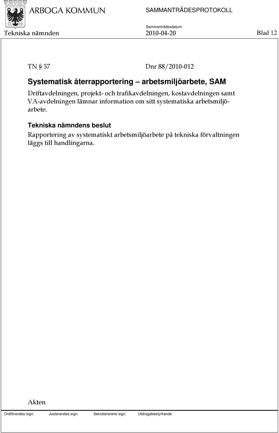 kostavdelningen samt VA-avdelningen lämnar information om sitt systematiska