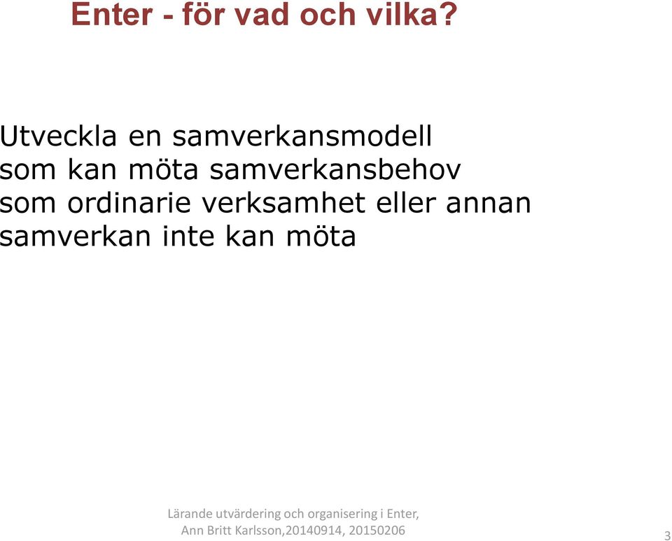 möta samverkansbehov som ordinarie