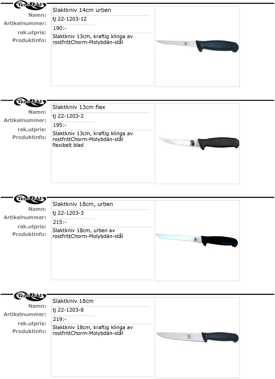 rostfrittchorm-molybdän-stål flexibelt blad Slaktkniv 18cm, urben tj 22-1203-3 215:Slaktkniv 18cm,