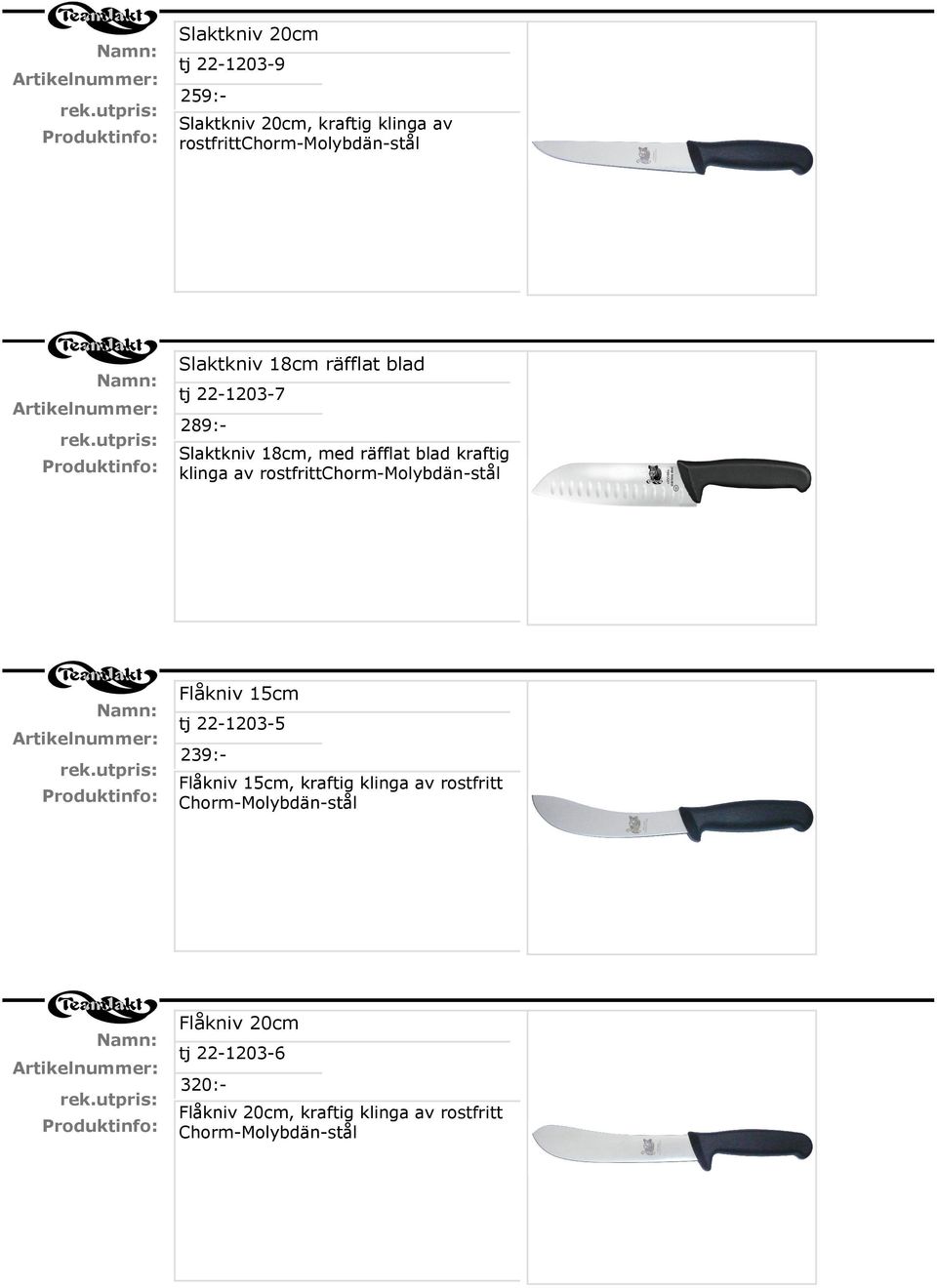 rostfrittchorm-molybdän-stål Flåkniv 15cm tj 22-1203-5 239:Flåkniv 15cm, kraftig klinga av rostfritt