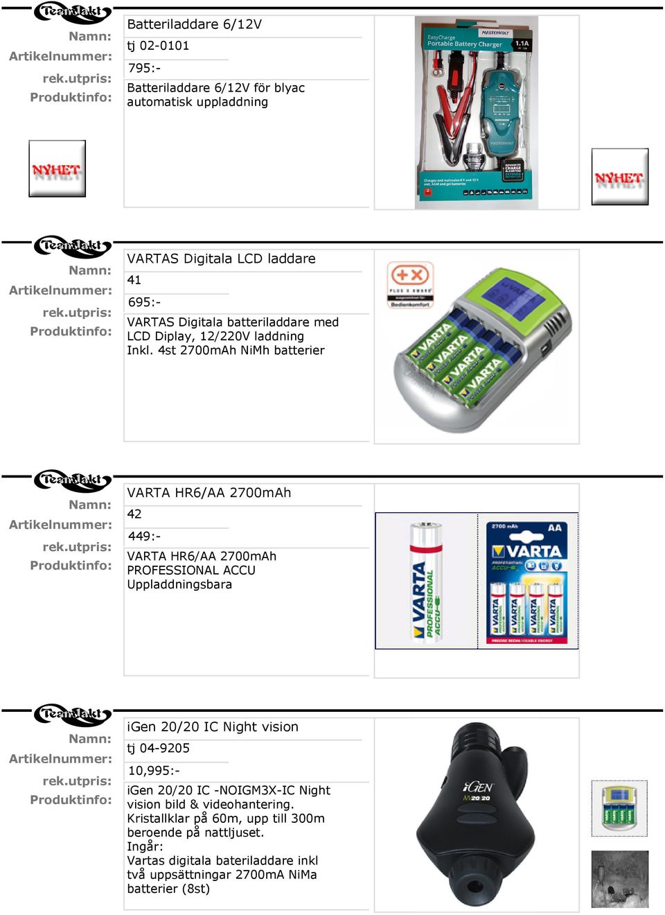 4st 2700mAh NiMh batterier ARTA HR6/AA 2700mAh 42 449:ARTA HR6/AA 2700mAh PROFESSIONAL ACCU Uppladdningsbara igen 20/20 IC Night vision