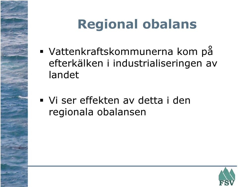 efterkälken i industrialiseringen