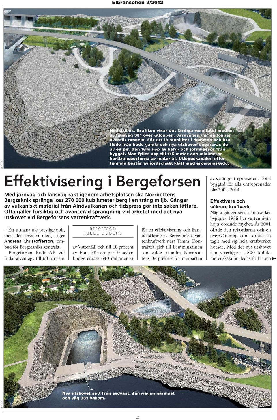 Ett utmanande prestigejobb, men det trivs vi med, säger Andreas Christofferson, ombud för Bergtekniks kontrakt.