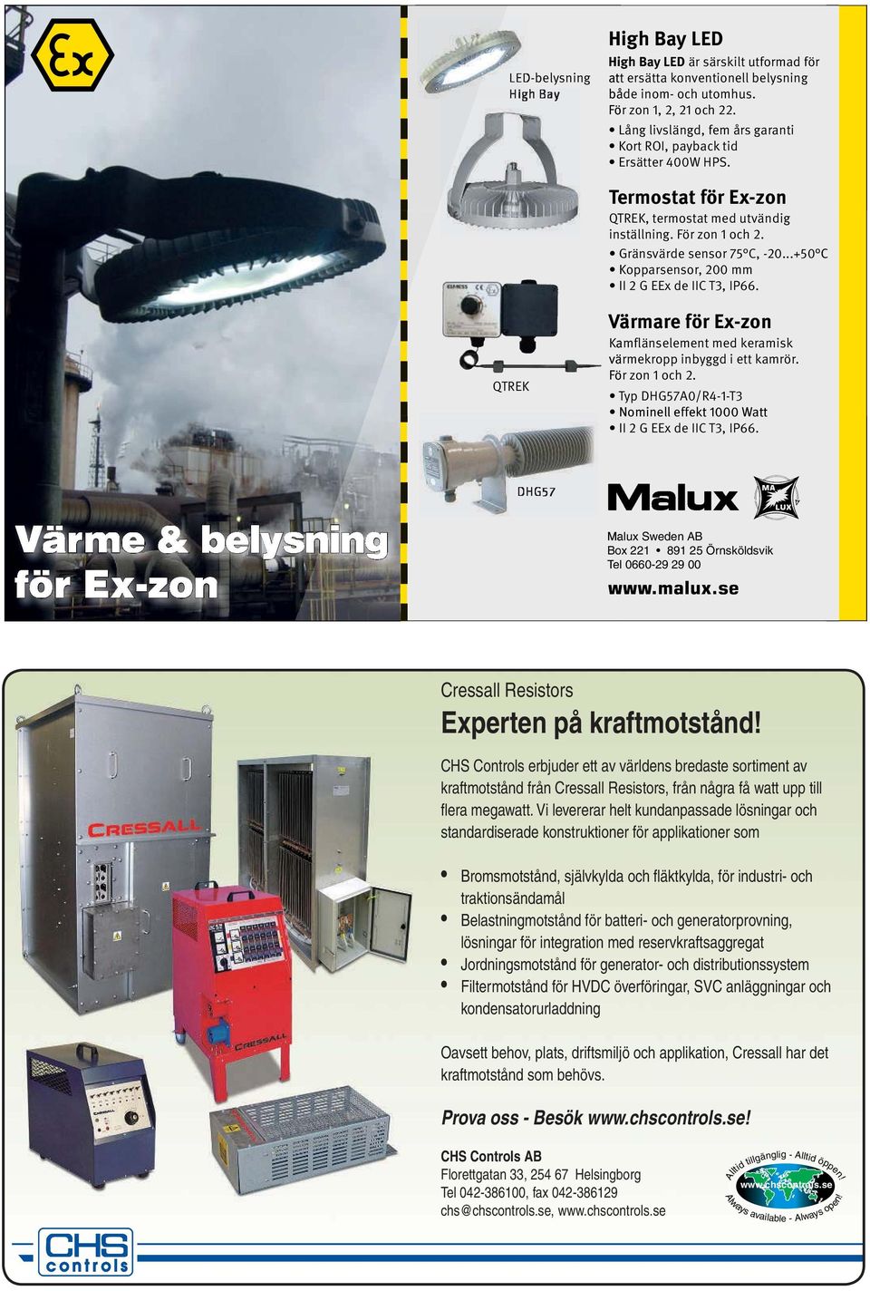 II 2 G Värme & belysning för Ex-zon Malux Sweden AB Cressall Resistors Experten på kraftmotstånd!