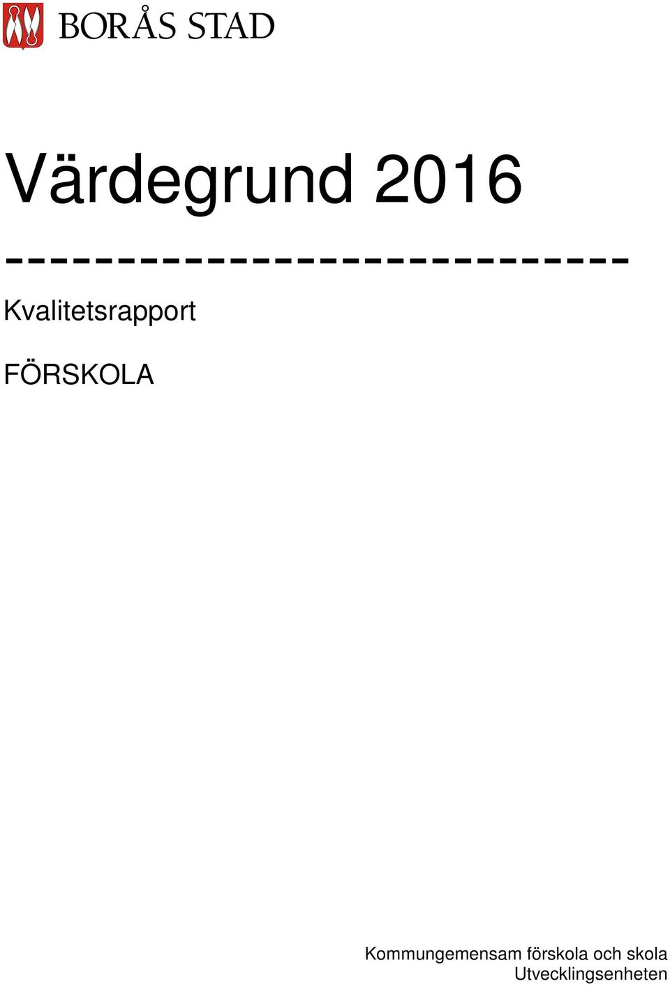 Kvalitetsrapport FÖRSKOLA