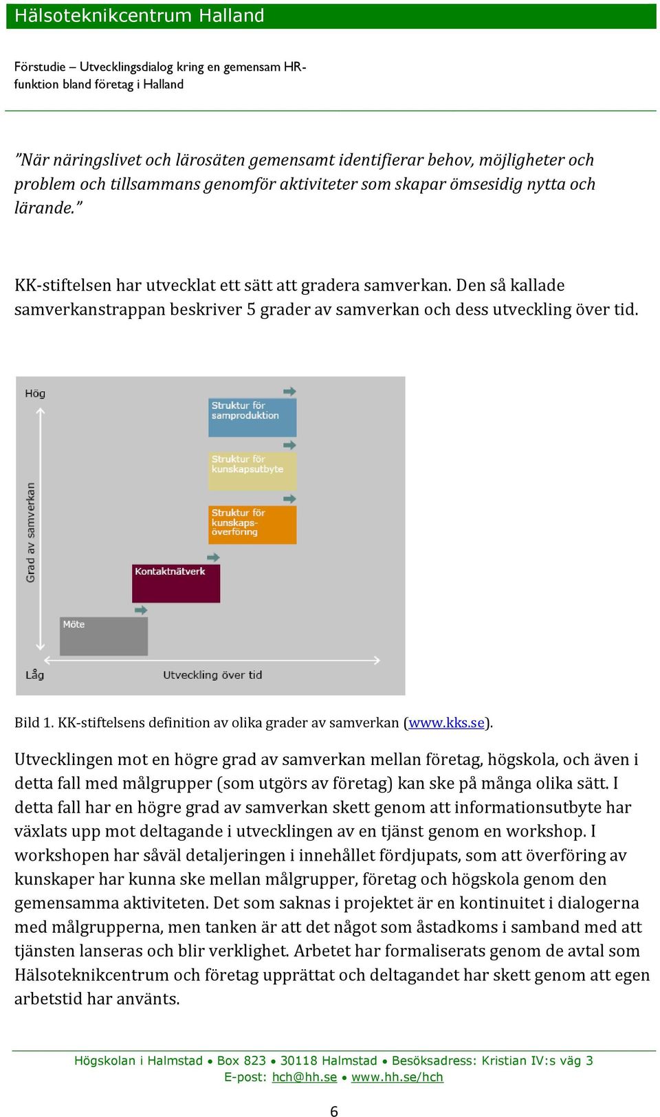 KK-stiftelsens definition av olika grader av samverkan (www.kks.se).