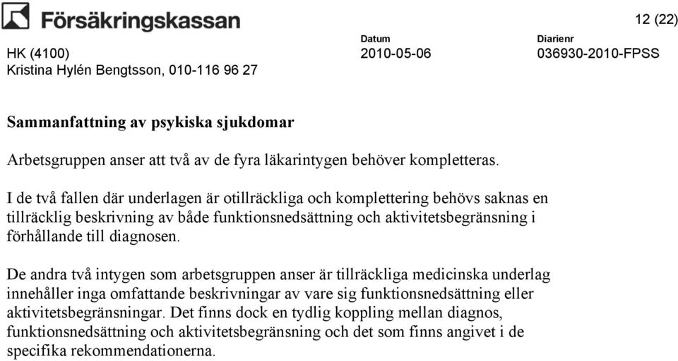 förhållande till diagnosen.