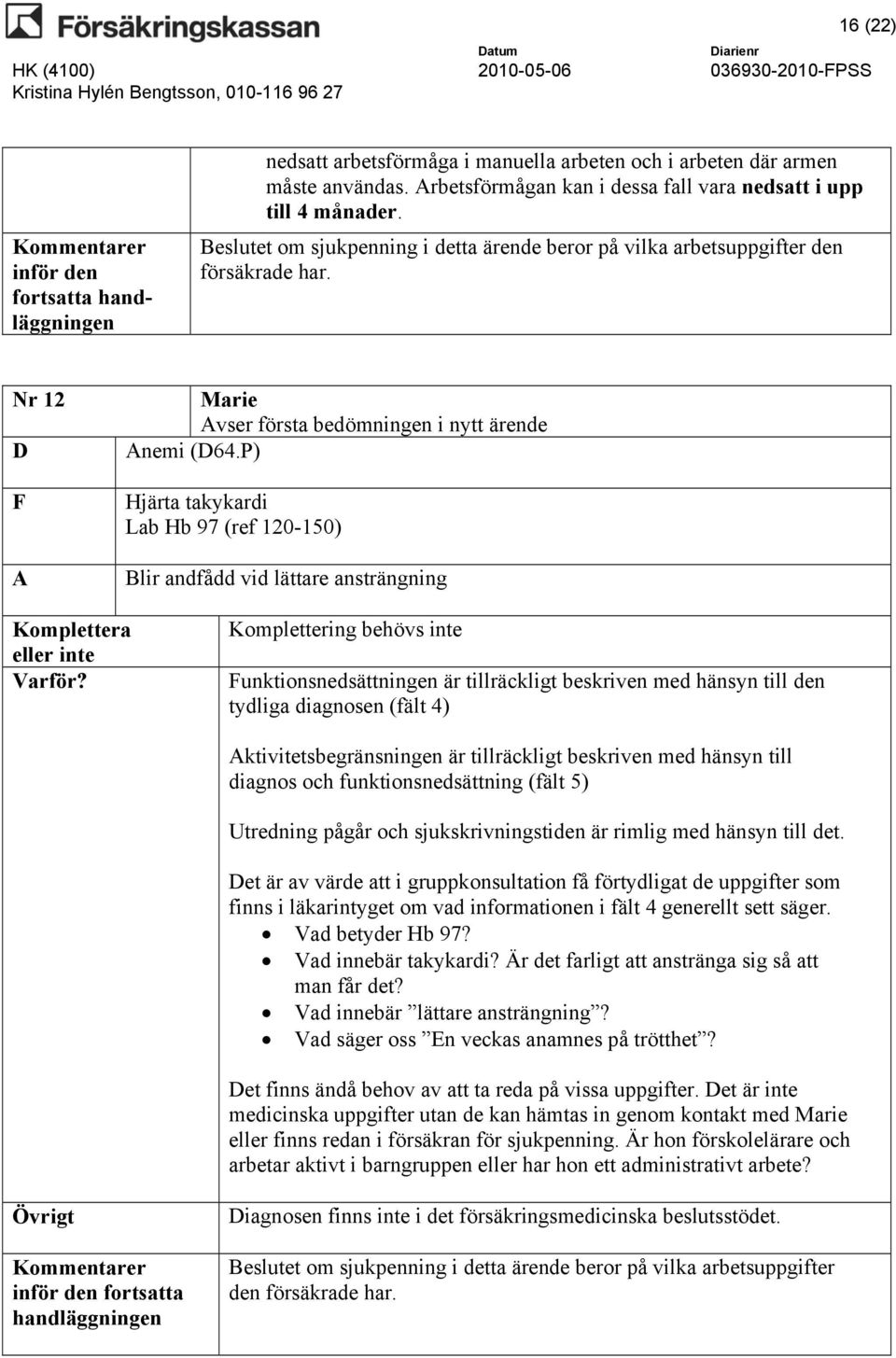 Nr 12 D Marie vser första bedömningen i nytt ärende nemi (D64.