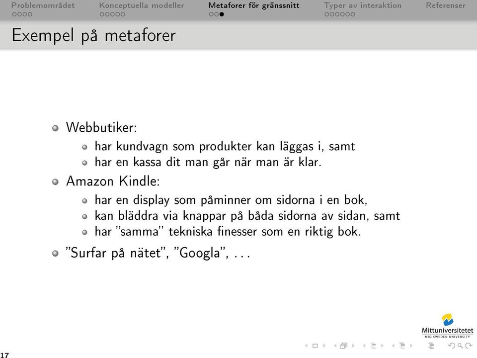 Amazon Kindle: har en display som påminner om sidorna i en bok, kan bläddra