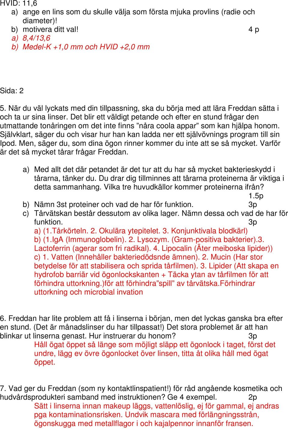 Det blir ett väldigt petande och efter en stund frågar den utmattande tonåringen om det inte finns nåra coola appar som kan hjälpa honom.