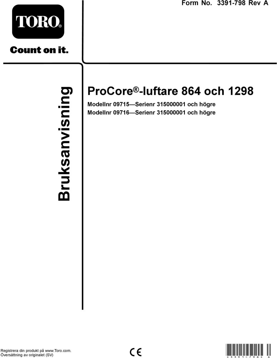 09715 Serienr 315000001 och högre Modellnr 09716