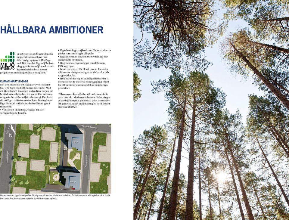 KLIMATSMART BOENDE Det nya huset blir ett riktigt avtryck i Skellefteå, inte bara med sitt ståtliga utseende.